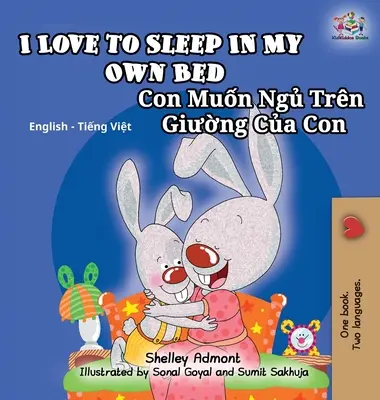 Rád spím vo vlastnej posteli: Anglicko-vietnamská dvojjazyčná kniha pre deti - I Love to Sleep in My Own Bed: English Vietnamese Bilingual Children's Book