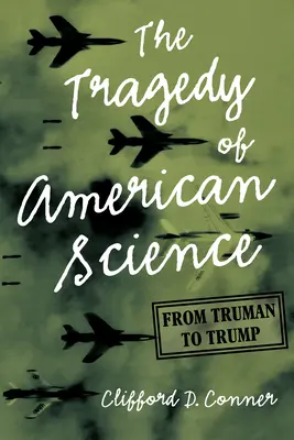 Tragédia americkej vedy: Od Trumana po Trumpa - The Tragedy of American Science: From Truman to Trump