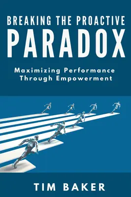 Prelomenie proaktívneho paradoxu: Maximalizácia výkonu prostredníctvom posilnenia právomocí - Breaking the Proactive Paradox: Maximizing Performance Through Empowerment