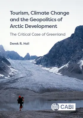Cestovný ruch, zmena klímy a geopolitika rozvoja Arktídy: Kritický prípad Grónska - Tourism, Climate Change and the Geopolitics of Arctic Development: The Critical Case of Greenland