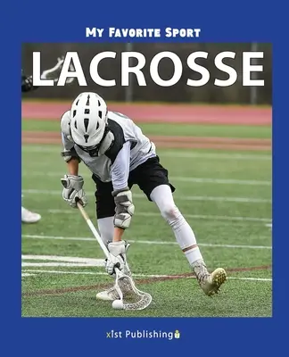 Môj obľúbený šport: Lakros - My Favorite Sport: Lacrosse