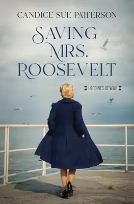 Záchrana pani Rooseveltovej: Rooseveltová: Hrdinky druhej svetovej vojny - Saving Mrs. Roosevelt: WWII Heroines