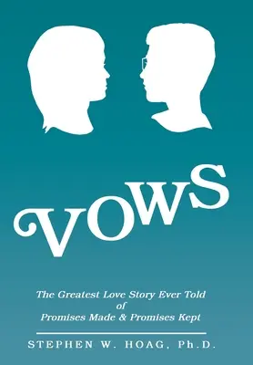 Sľuby: Sľuby: Najväčší milostný príbeh o sľuboch a dodržaných sľuboch, aký bol kedy vyrozprávaný - Vows: The Greatest Love Story Ever Told of Promises Made & Promises Kept