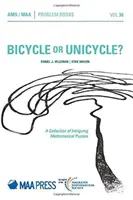 Bicykel alebo jednokolka? - Zbierka zaujímavých matematických hádaniek - Bicycle or Unicycle? - A Collection of Intriguing Mathematical Puzzles