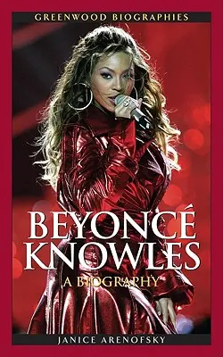 Beyonc Knowles: Životopis - Beyonc Knowles: A Biography