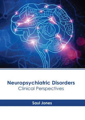Neuropsychiatrické poruchy: Klinické perspektívy - Neuropsychiatric Disorders: Clinical Perspectives