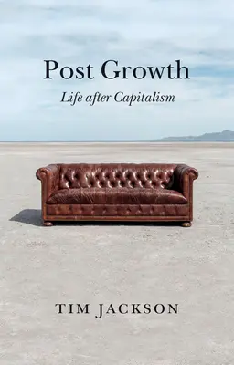 Po skončení rastu: Život po kapitalizme - Post Growth: Life After Capitalism