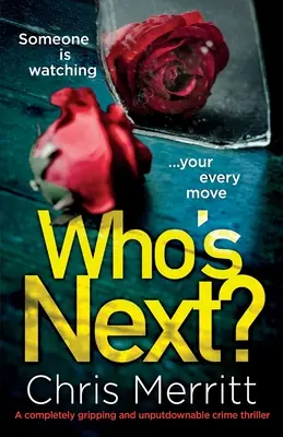 Kto je ďalší?: Úplne strhujúci a neprehliadnuteľný kriminálny triler - Who's Next?: A completely gripping and unputdownable crime thriller