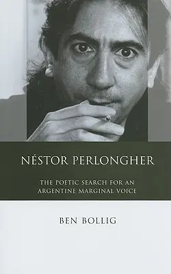 Nestor Perlongher: Poetické hľadanie argentínskeho marginálneho hlasu - Nestor Perlongher: The Poetic Search for an Argentine Marginal Voice