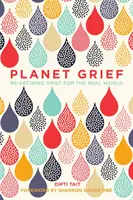 Planéta smútku - nové vymedzenie smútku pre reálny svet - Planet Grief - Redefining Grief for the Real World