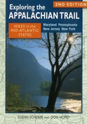 Skúmanie Appalačskej cesty: Púte po stopách Apachailského chodníka: Hikes in the Mid-Atlantic States, Second Edition - Exploring the Appalachian Trail: Hikes in the Mid-Atlantic States, Second Edition