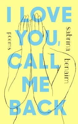 Milujem ťa, zavolaj mi späť: Básne - I Love You, Call Me Back: Poems