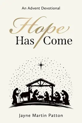 Nádej prišla: Adventná pobožnosť - Hope Has Come: An Advent Devotional