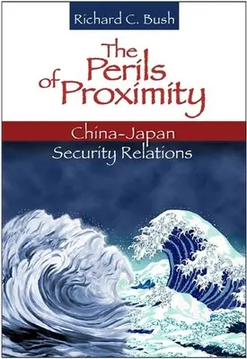 Nebezpečenstvo blízkosti: Bezpečnostné vzťahy medzi Čínou a Japonskom - The Perils of Proximity: China-Japan Security Relations