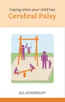 Zvládanie situácie, keď má vaše dieťa detskú mozgovú obrnu - Coping When Your Child Has Cerebral Palsy