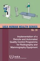 Implementácia programu diaľkovej a automatizovanej kontroly kvality rádiografických a mamografických zariadení - Implementation of a Remote and Automated Quality Control Programme for Radiography and Mammography Equipment