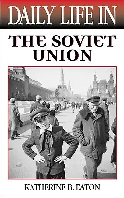 Každodenný život v Sovietskom zväze - Daily Life in the Soviet Union