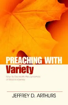 Kázanie s pestrosťou: Ako znovu vytvoriť dynamiku biblických žánrov - Preaching with Variety: How to Re-Create the Dynamics of Biblical Genres