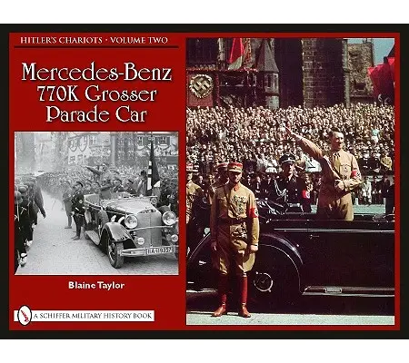Hitlerove vozy - druhý zväzok: Mercedes-Benz 770k Grosser Parade Car - Hitler's Chariots - Volume Two: Mercedes-Benz 770k Grosser Parade Car