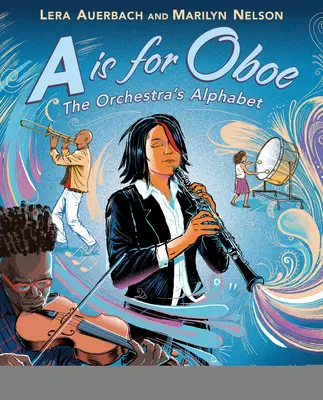 A is for Oboe: Abeceda orchestra - A is for Oboe: The Orchestra's Alphabet