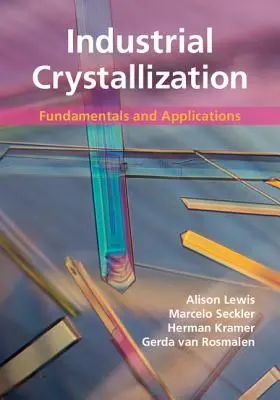 Priemyselná kryštalizácia: Základné princípy a aplikácie - Industrial Crystallization: Fundamentals and Applications