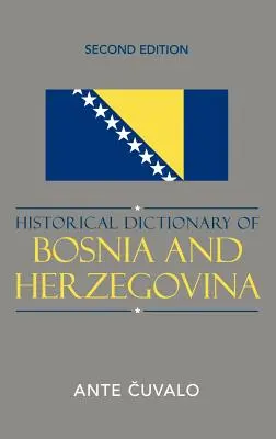 Historický slovník Bosny a Hercegoviny, druhé vydanie - Historical Dictionary of Bosnia and Herzegovina, Second Edition