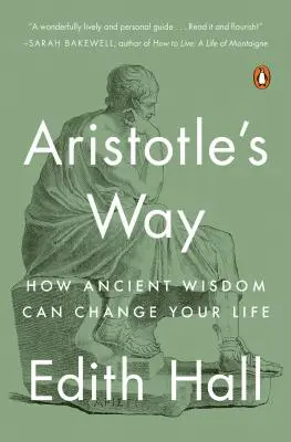 Aristotelova cesta: Ako môže staroveká múdrosť zmeniť váš život - Aristotle's Way: How Ancient Wisdom Can Change Your Life