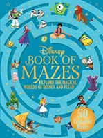 Disneyho kniha bludísk - Objavte magické svety Disneyho a Pixaru prostredníctvom 50 fantastických bludísk - Disney Book of Mazes - Explore the Magical Worlds of Disney and Pixar through 50 fantastic mazes