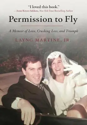 Povolenie lietať: Vydanie knihy: Spomienky na lásku, zdrvujúcu stratu a triumf - Permission to Fly: A Memoir of Love, Crushing Loss, and Triumph