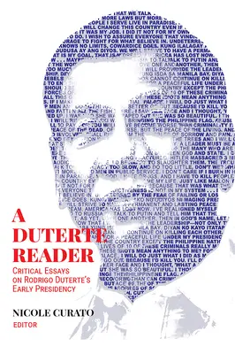 Duterteho čitateľ: Kritické eseje o začiatkoch prezidentovania Rodriga Duterteho - A Duterte Reader: Critical Essays on Rodrigo Duterte's Early Presidency