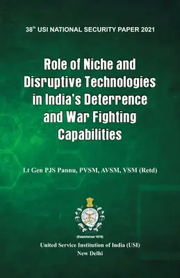 Úloha nikových a disruptívnych technológií v odstrašovaní a vojnových schopnostiach Indie - Role of Niche and Disruptive Technologies in India's Deterrence and War Fighting Capabilities