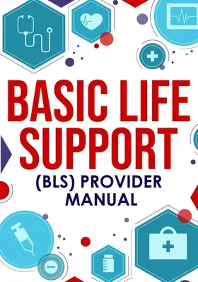 ﻿Príručka pre poskytovateľov základnej podpory života (BLS) - ﻿Basic Life Support (BLS) Provider Manual