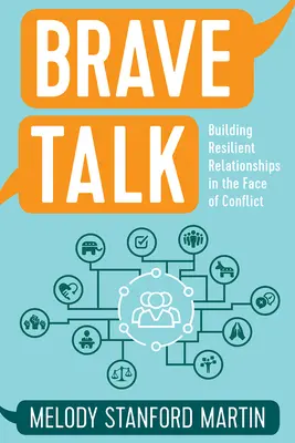 Odvážne rozhovory: Budovanie odolných vzťahov tvárou v tvár konfliktu - Brave Talk: Building Resilient Relationships in the Face of Conflict