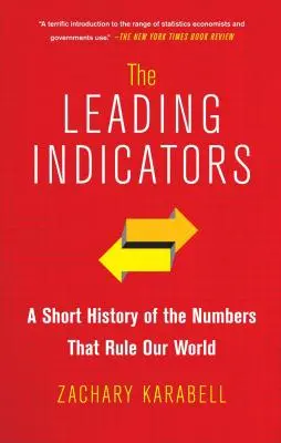 Vedúce ukazovatele: Krátka história čísel, ktoré riadia náš svet - The Leading Indicators: A Short History of the Numbers That Rule Our World
