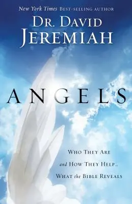 Anjeli: Kto sú a ako pomáhajú... Čo odhaľuje Biblia - Angels: Who They Are and How They Help...What the Bible Reveals