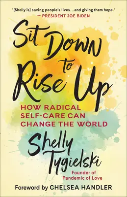 Sit Down to Rise Up: Ako môže radikálna starostlivosť o seba zmeniť svet - Sit Down to Rise Up: How Radical Self-Care Can Change the World
