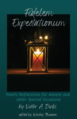 Fidelem Expectationum: Poetické zamyslenia na advent a iné výnimočné príležitosti - Fidelem Expectationum: Poetic Reflections for Advent and Other Special Occasions
