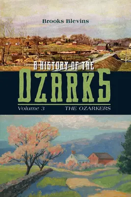 Dejiny Ozarksu, 3. diel, 3. časť: Ozarkers - A History of the Ozarks, Volume 3, 3: The Ozarkers