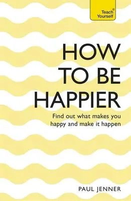 Ako byť šťastnejší - How to Be Happier