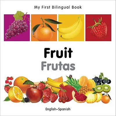 Moja prvá dvojjazyčná kniha - Ovocie - anglicko-španielsky - My First Bilingual Book - Fruit - English-spanish