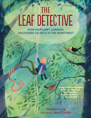 Listový detektív: Ako Margaret Lowmanová odhaľovala tajomstvá dažďového pralesa - The Leaf Detective: How Margaret Lowman Uncovered Secrets in the Rainforest