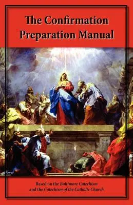 Príručka prípravy na konfirmáciu - The Confirmation Preparation Manual