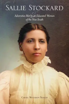Sallie Stockardová a príhody vzdelanej ženy z Nového Juhu - Sallie Stockard and the Adversities of an Educated Woman of the New South