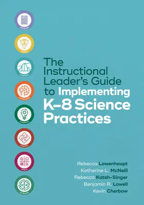 Sprievodca vedúceho výučby pri zavádzaní prírodovedných postupov v školách K-8 - The Instructional Leader's Guide to Implementing K-8 Science Practices