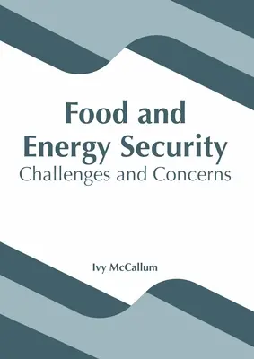 Potravinová a energetická bezpečnosť: Vydanie časopisu: Energetická bezpečnosť: výzvy a obavy - Food and Energy Security: Challenges and Concerns