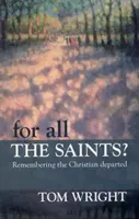 Za všetkých svätých - Spomienka na zosnulých kresťanov - For All the Saints - Remembering The Christian Departed