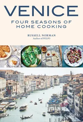 Benátky: Štyri ročné obdobia domácej kuchyne - Venice: Four Seasons of Home Cooking