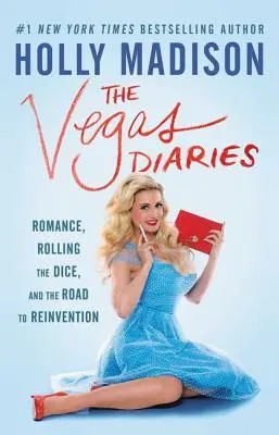 Denníky z Vegas: Romantika, hádzanie kociek a cesta k znovuzrodeniu - The Vegas Diaries: Romance, Rolling the Dice, and the Road to Reinvention