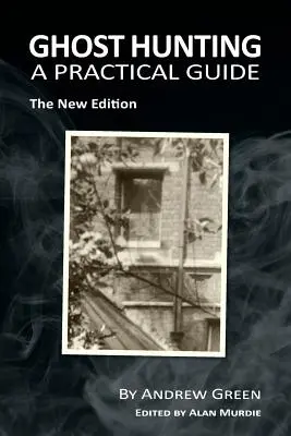 Lov na duchov: Praktická príručka - Ghost Hunting: A Practical Guide