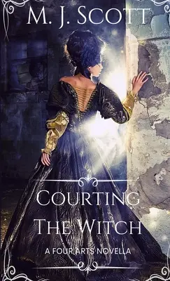 Námluvy s čarodejnicou: Román o štyroch umeniach - Courting The Witch: A Four Arts novella